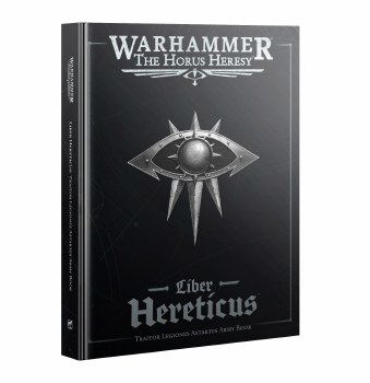 Warhammer The Horus Heresy: Liber Hereticus Army Book