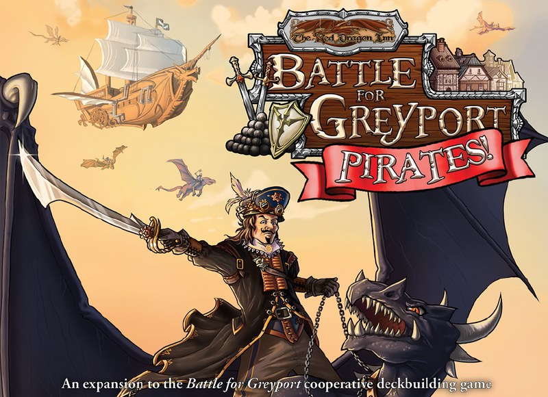 syndrom Modstander prosa Red Dragon Inn: Battle for Greyport - Pirates! Expansion - Pop's Culture  Shoppe