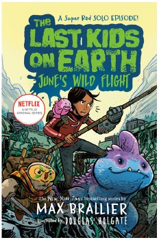 The Last Kids on Earth: June's Wild Flight