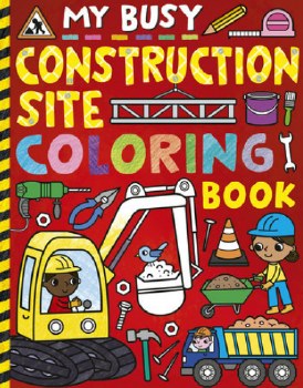 My Busy Construction Site Coloring Book