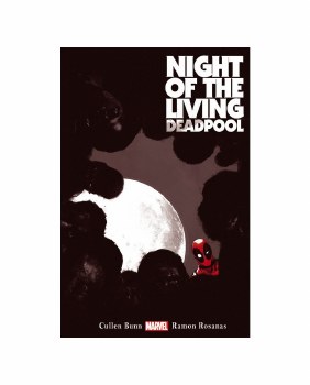 Night of the Living Deadpool Vol. 1 Paperback