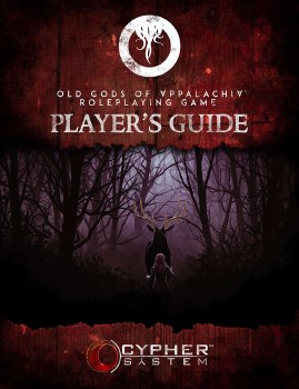 Old Gods of Appalachia Roleplaying Game: Player's Guide