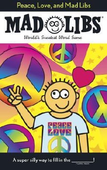 Peace, Love and Mad Libs