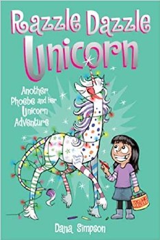 Phoebe and Her Unicorn: Razzle Dazzle Unicorn