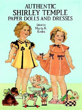 Paper Dolls: Authentic Shirley Temple Paper Dolls and Dresses