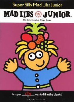 Super Silly Mad Libs Junior