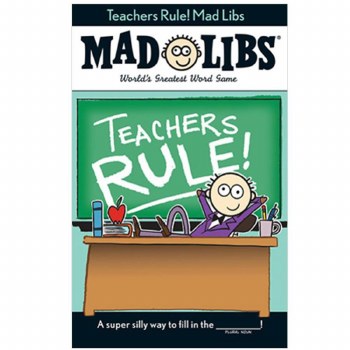 Teachers Rule Mad Libs