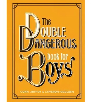 The Double Dangerous Book for Boys