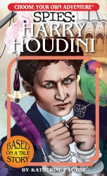 Choose Your Own Adventure: Spies: Harry Houdini