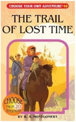 Choose Your Own Adventure: The Trail Of Lost Time