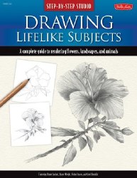 Step-by-Step Studio: Drawing Lifelike Subjects - A Complete Guide to Rendering Flowers, Landscapes, and Animals