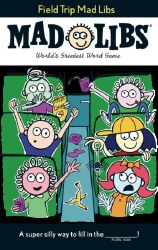 Field Trip Mad Libs
