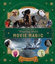 J.K. Rowling's Wizarding World Movie Magic Vol. 2: Curious Creatures