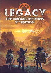Legacy 2ND Edition: Life Among the Ruins