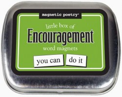 Magnetic Poetry: Encouragement