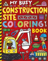 My Busy Construction Site Coloring Book