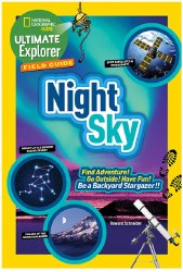 National Geographic Kids: Ultimate Explorer Field Guide - Night Sky