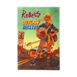 Rebels of the Outlaw Wastes