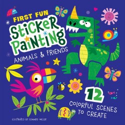 First Fun Sticker Painting: Animals and Friends