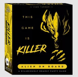 This Game is KILLER: Alien on Board