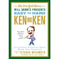 The New York Times Will Shortz Presents Easy to Hard KenKen