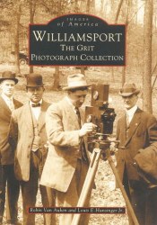 Williamsport: The Grit Photograph Collection