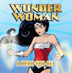 Wonder Woman: A Hero For All