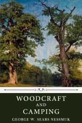 Nessmuk Woodcraft and Camping - Dover Edition