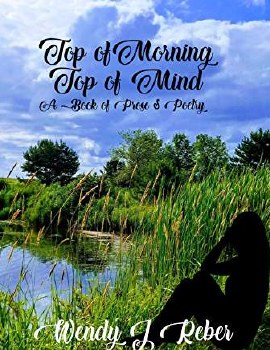 Top of Morning Top of Mind: A Book of Prose and Poetry