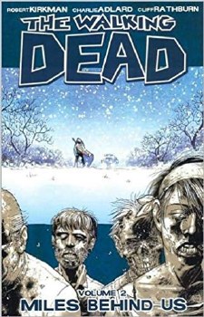 Walking Dead: Volume 2 Miles Behind Us