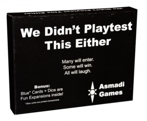 We Didn't Playtest This Either