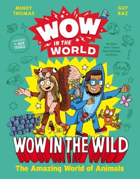WOW in the World: WOW in the Wild - The Amazing World of Animals