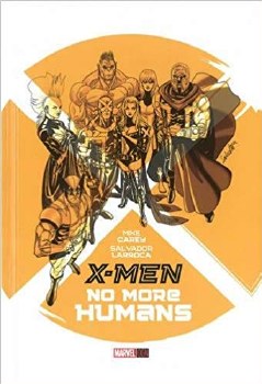 X-Men: No More Humans Graphic Novel Hardcover