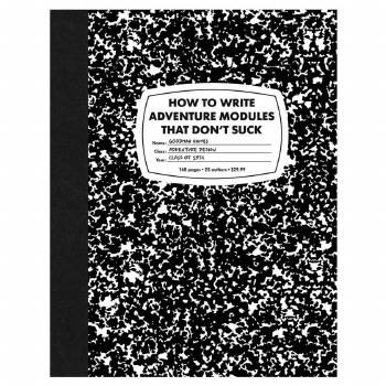 How to Write Adventure Modules That Don't Suck
