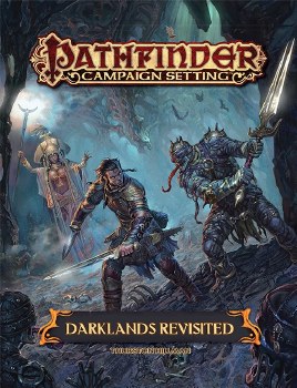 Pathfinder: Campaign Setting - Darklands Revisited