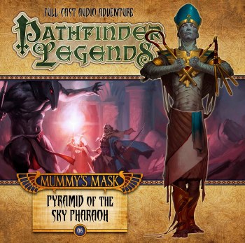 Pathfinder Legends: Mummy's Mask #6: Pyramid of the Sky Pharaoh