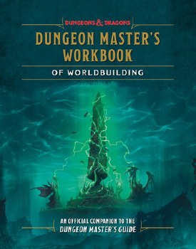 D&amp;D: Dungeon Master's Workbook of Worldbuilding