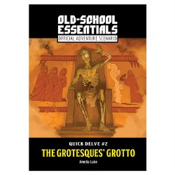 Old School Essentials: Quick Delve #2: The Grotesques' Grotto
