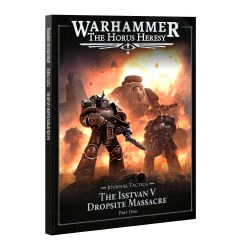 Horus Heresy: Journal Tactica: The Isstvan Dropsite Massacre - part 1