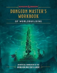 D&D: Dungeon Master's Workbook of Worldbuilding