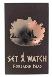 Set a Watch: Forsaken Isles