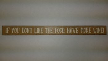 MY WORD PLAQUE I'F YOU DON'T LIKE FOOD