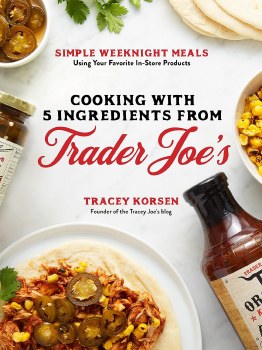 COOKBOOK 5 INGREDIENT TRADER JOE'S