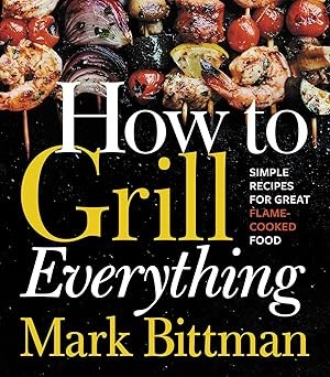 COOKBOOK HOW TO GRILL EVERYTHING