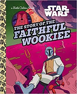 LITTLE GOLDEN BOOK FAITHUL WOOKIE