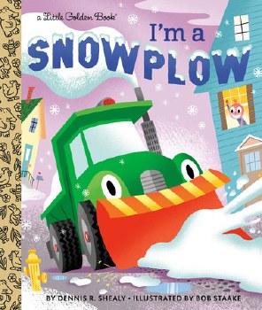 LITTLE GOLDEN BOOK I'M A SNOWPLOW