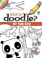 DOVER WHAT TO DOODLE AT THE ZOO