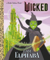LITTLE GOLDEN BOOK WICKED I AM ELPHABA
