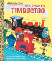 LITTLE GOLDEN BOOK TRAIN TO TIMBUCTOO