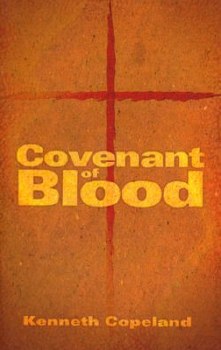 Covenant of Blood by Kenneth Copeland